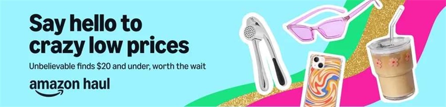 Amazon Haul平臺(tái)上線，加入正當(dāng)時(shí)